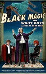 Black Magic for White Boys i 4k Türkçe Dublaj izle