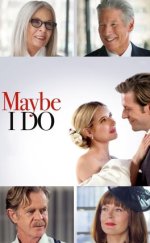 Maybe I Do izle 2023 full film izle