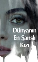 Dünyanın En Şanslı Kızı (Luckiest Girl Alive)