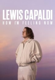 Lewis Capaldi: How I’m Feeling Now izle