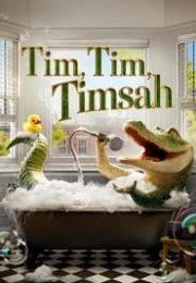 Tim, Tim, Timsah