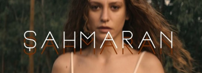 Serenay Sarıkaya’lı “Şahmaran” Dizisinden İlk Tanıtım ve Yayın Tarihi!